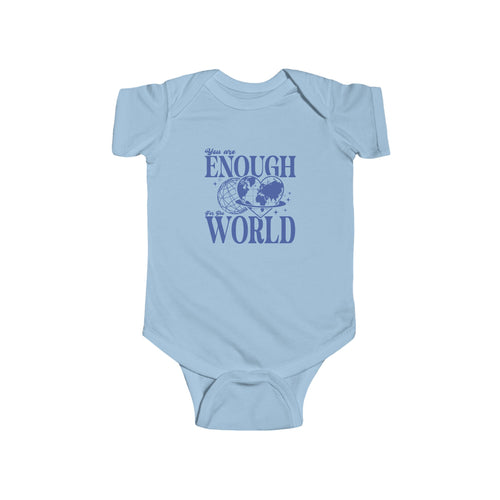 🌎 You Are Enough For The World – Infant Fine Jersey Bodysuit