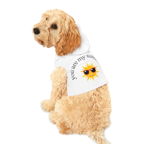You Are My Sunshine- Pet Hoodie