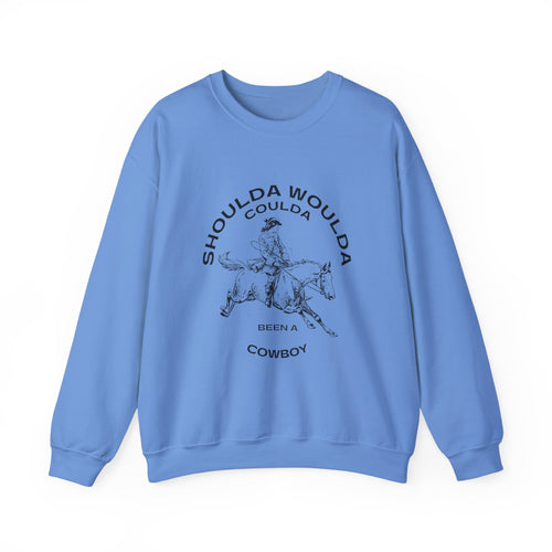 Shoulda Woulda Coulda Been A Cowboy Crewneck Sweatshirt