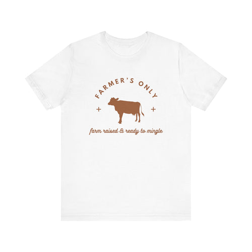 Farmer's Only - Farm Raised & Ready to Mingle - Jersey Short Sleeve Tee