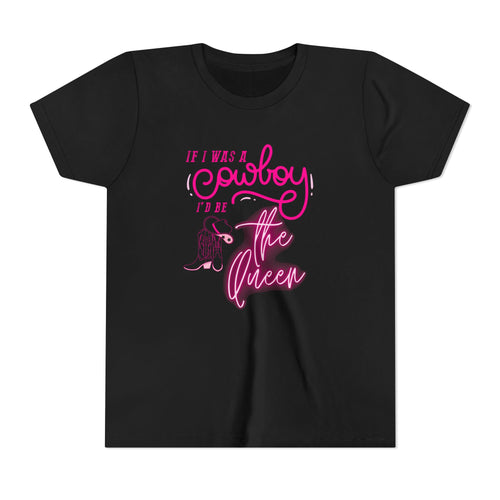 👑 If I Was A Cowboy, I'd Be The Queen – Youth Short Sleeve Tee 🤠