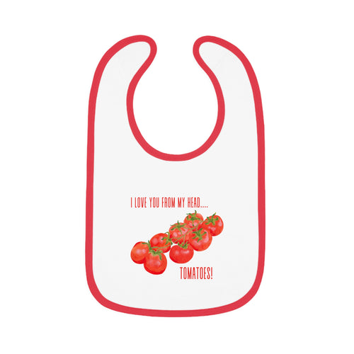 I Love You From My Head Tomatoes Jersey Bib