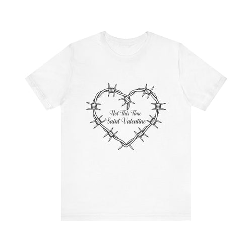 Not This Time Saint Valentine Men's T
