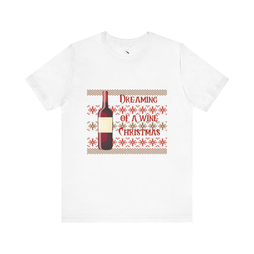 Dreaming Of A Wine Christmas Tee