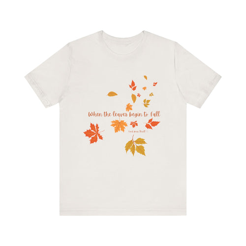 When The Leaves Begin To Fall Short Sleeve Tee