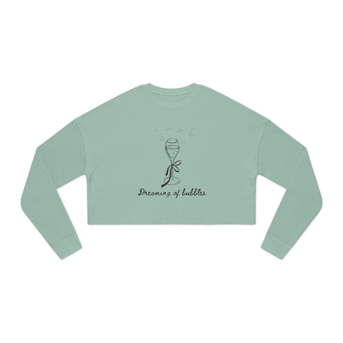 Dreaming Of Bubbles- Champagne inspired Women's Cropped Sweatshirt