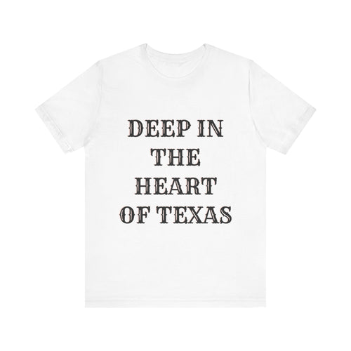 Deep In The Heart Of Texas Unisex Jersey Short Sleeve Tee