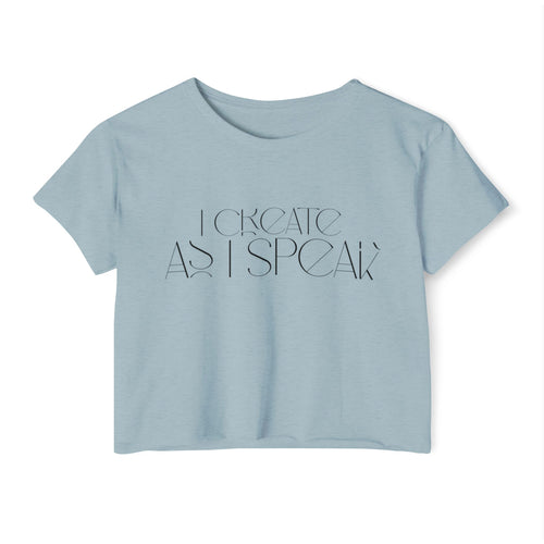 🎤 I Create As I Speak – Women’s Festival Crop Tee