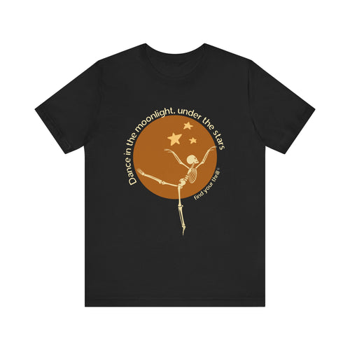 Dance In The Moonlight! Unisex Jersey Short Sleeve Tee