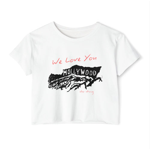 We Love You, Hollywood, Stay Strong (LA Relief Fund) Women's Festival Crop Tee