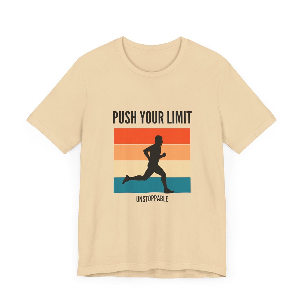 Push your limits- unstoppable- Unisex Jersey Short Sleeve Tee