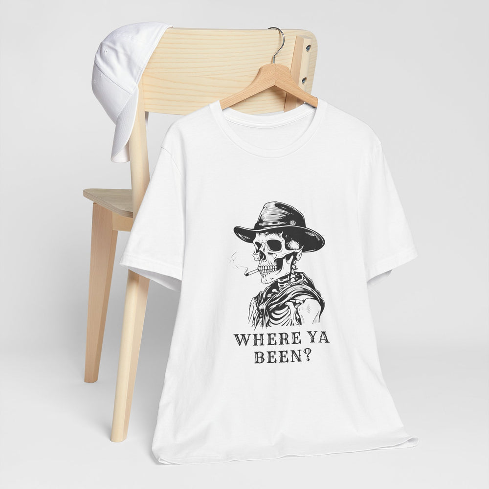 Where Ya Been? Unisex Jersey Short Sleeve Tee