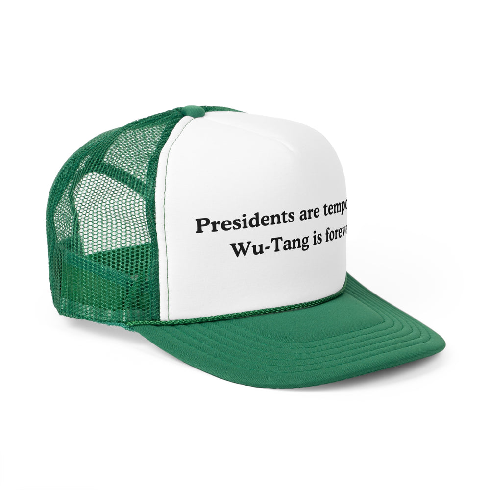 Presidents are Temporary, Wu-Tang Is Forever Trucker Cap