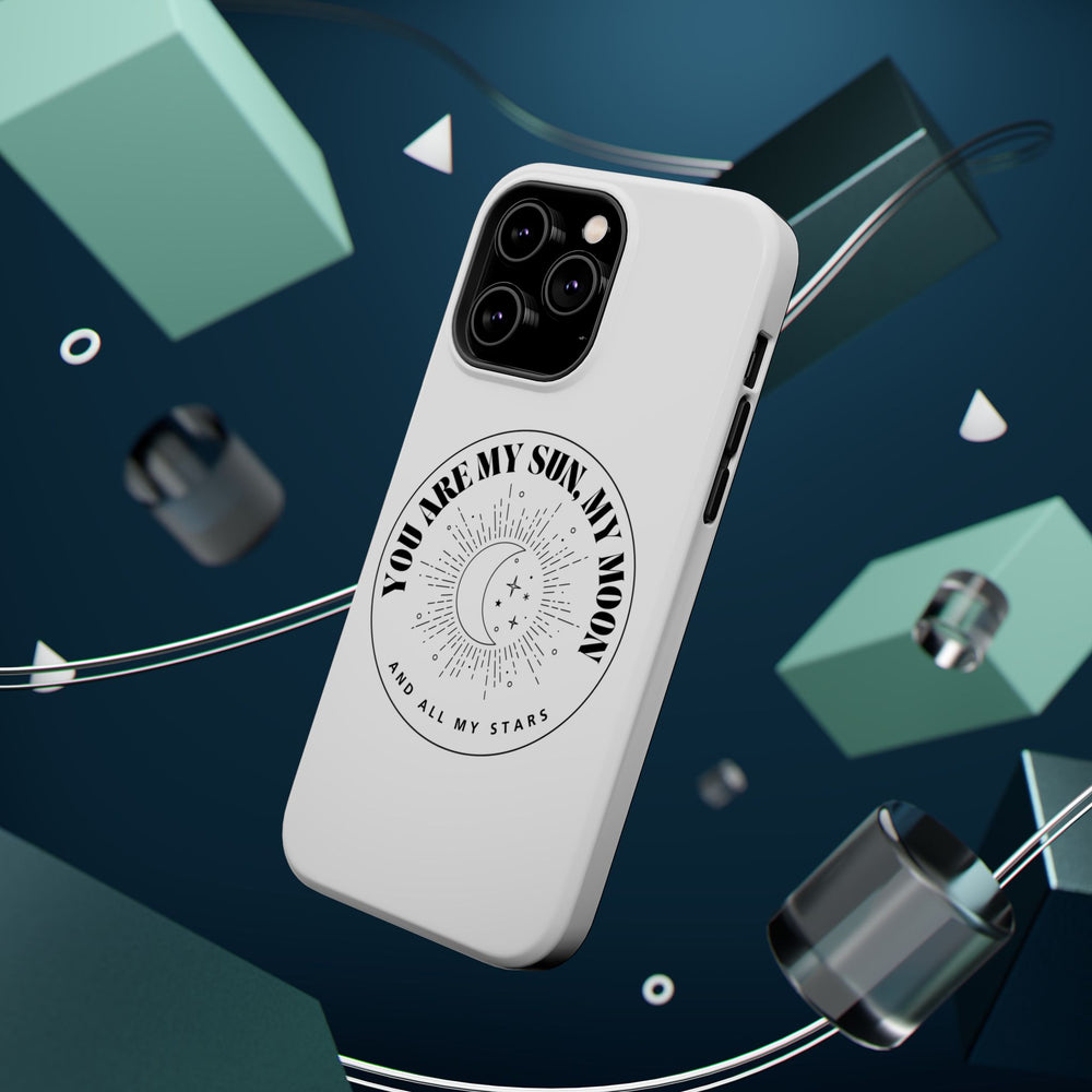 You Are My Sun, My Moon, and All My Stars Magnetic Tough Case – Cosmic Protection for Your iPhone 14, 15, 16 ☀️🌙✨