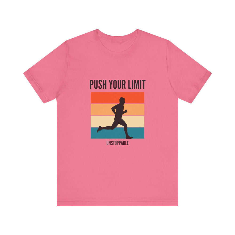Push your limits- unstoppable- Unisex Jersey Short Sleeve Tee