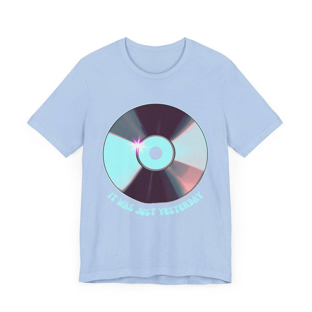 It Was Just Yesterday CD Tee