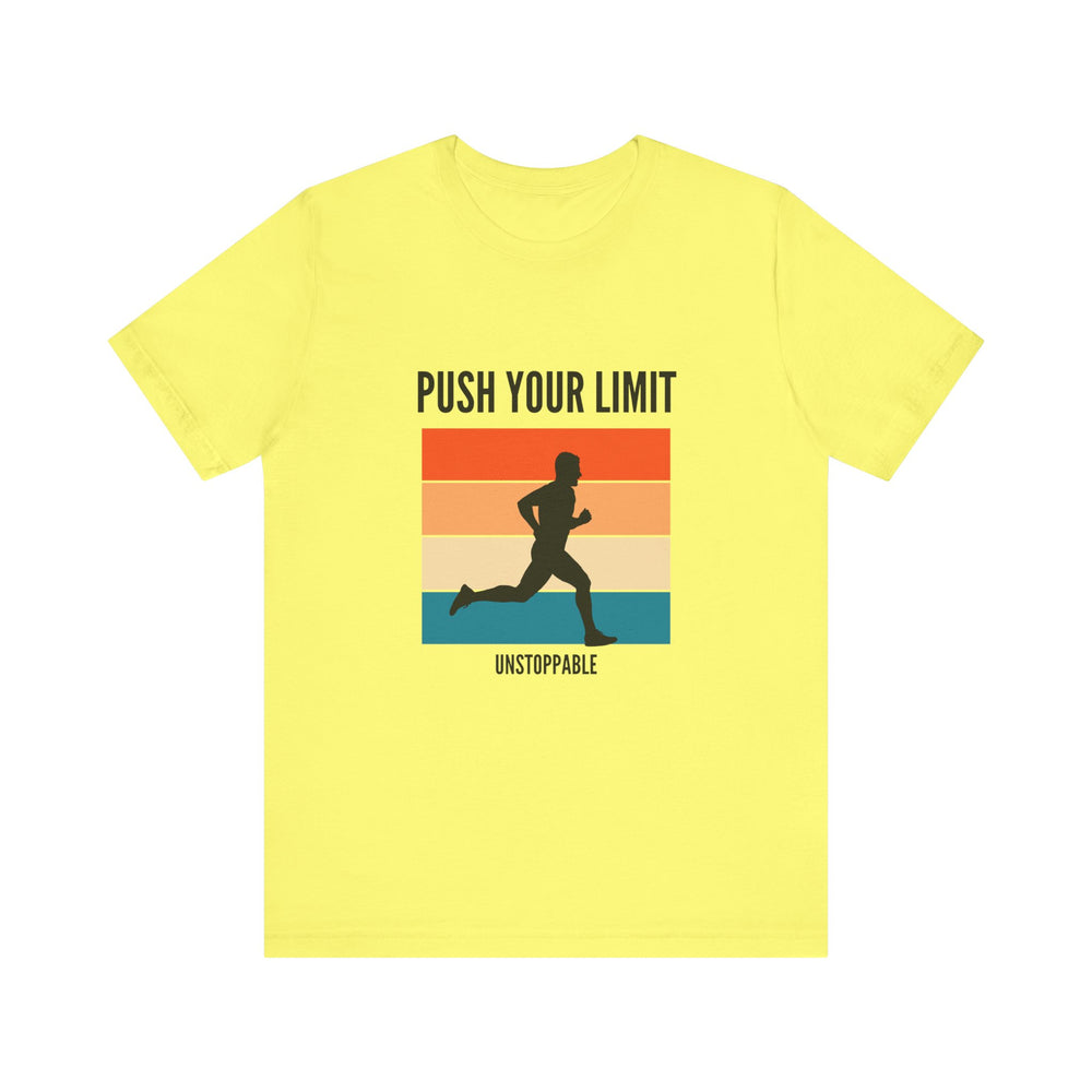 Push your limits- unstoppable- Unisex Jersey Short Sleeve Tee