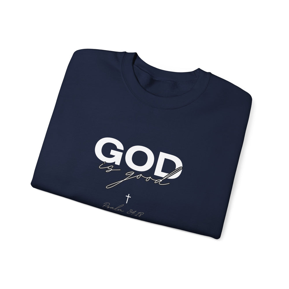 God Is Good - Psalms 34:18 - Crewneck Sweatshirt