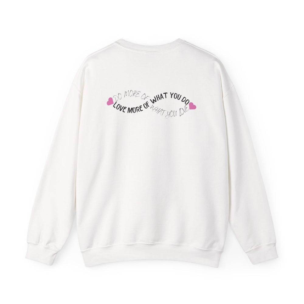 💖 Do More of What You Love, Love More of What You Do – Women’s Crewneck Sweatshirt 💖