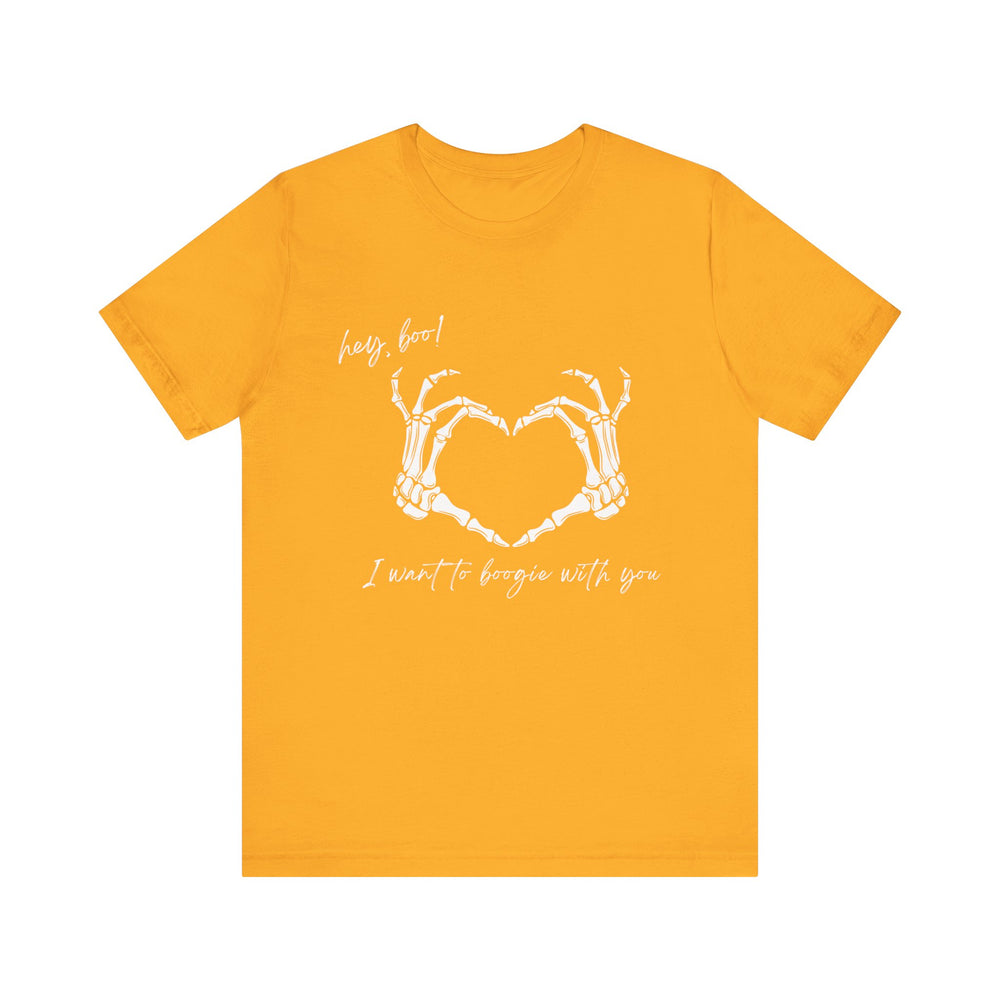 Hey boo! I want to boogie with you - Short Sleeve Tee