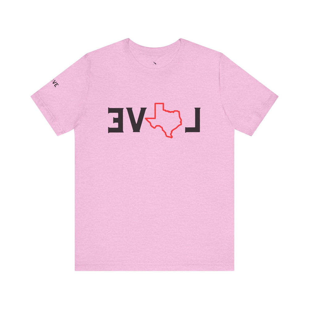EVOL Texas (Only Texas Love Whichever Way You Look) Men & Women's T-Shirt