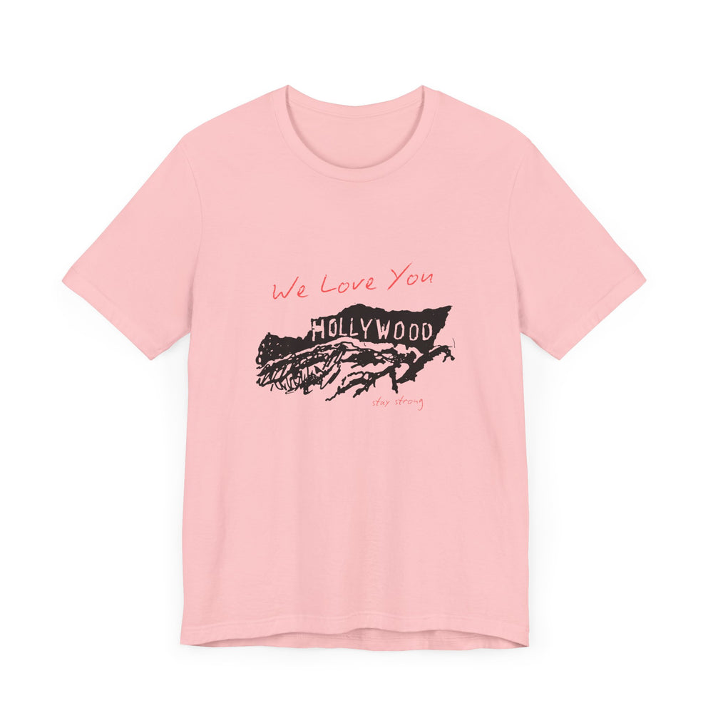 We Love You, Hollywood, Stay Strong (LA Fire Relief Fund) Men's T