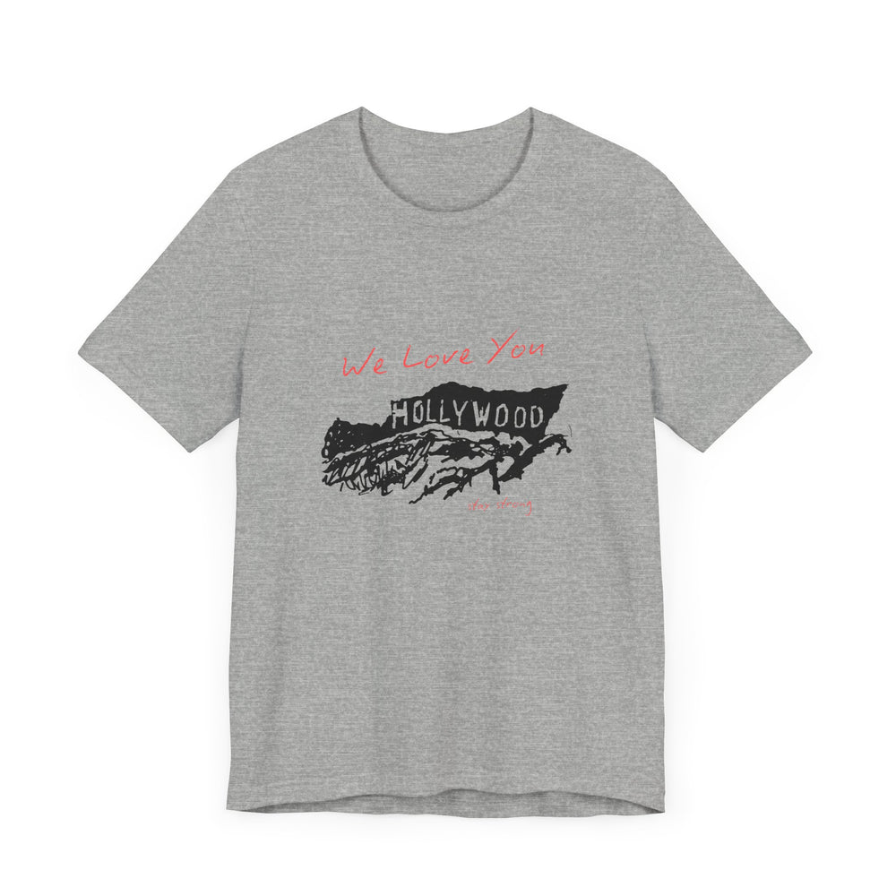 We Love You, Hollywood, Stay Strong (LA Fire Relief Fund) Men's T