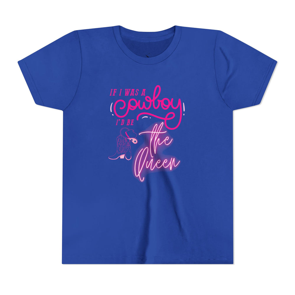 👑 If I Was A Cowboy, I'd Be The Queen – Youth Short Sleeve Tee 🤠