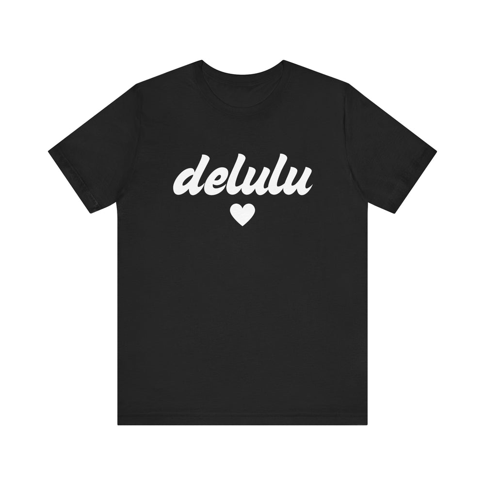 Delulu heart - Unisex Jersey Short Sleeve Tee