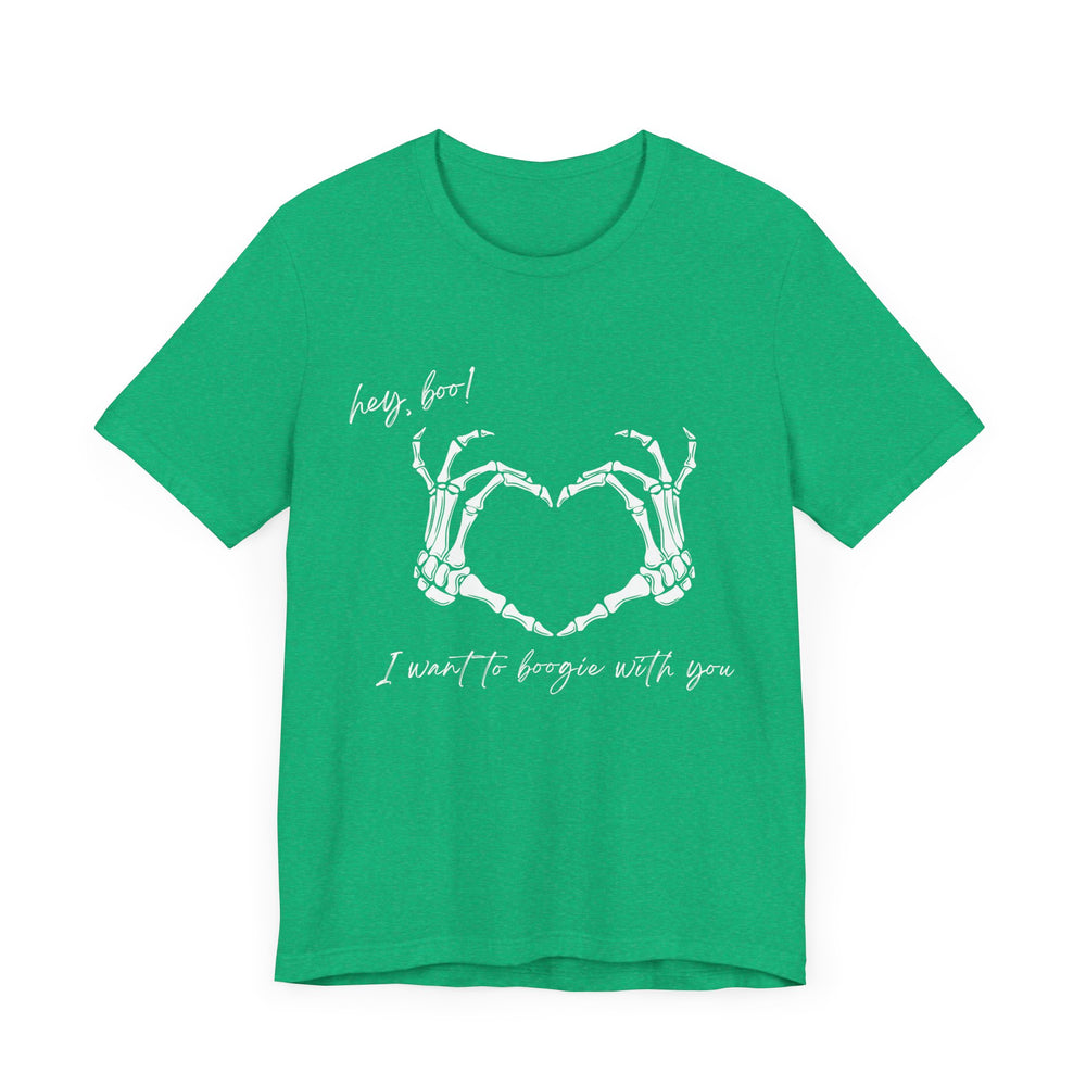 Hey boo! I want to boogie with you - Short Sleeve Tee