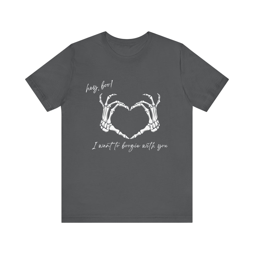 Hey boo! I want to boogie with you - Short Sleeve Tee