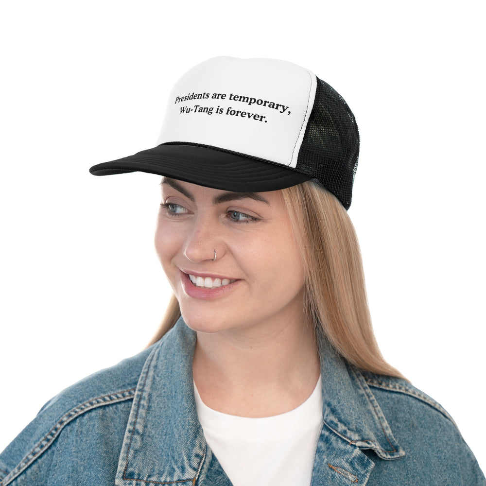 Presidents are Temporary, Wu-Tang Is Forever Trucker Cap