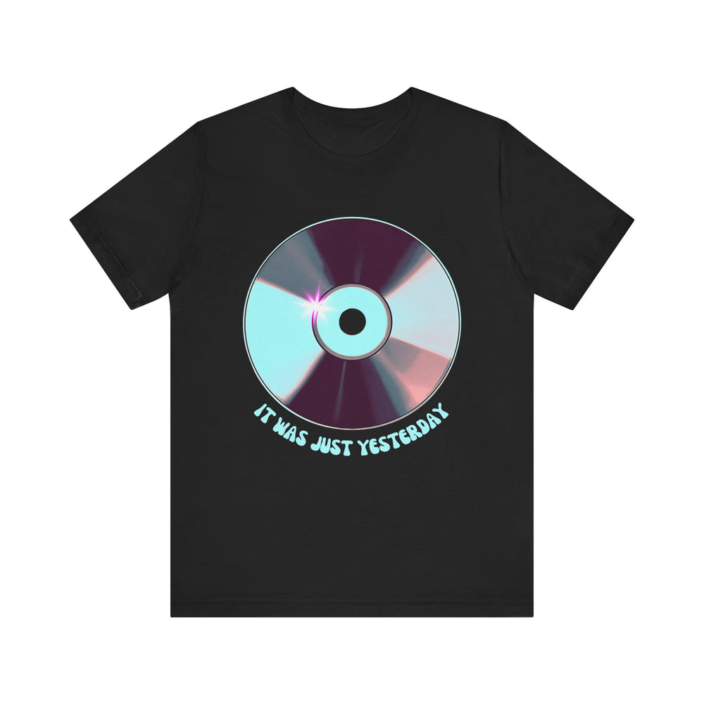 It Was Just Yesterday CD Tee