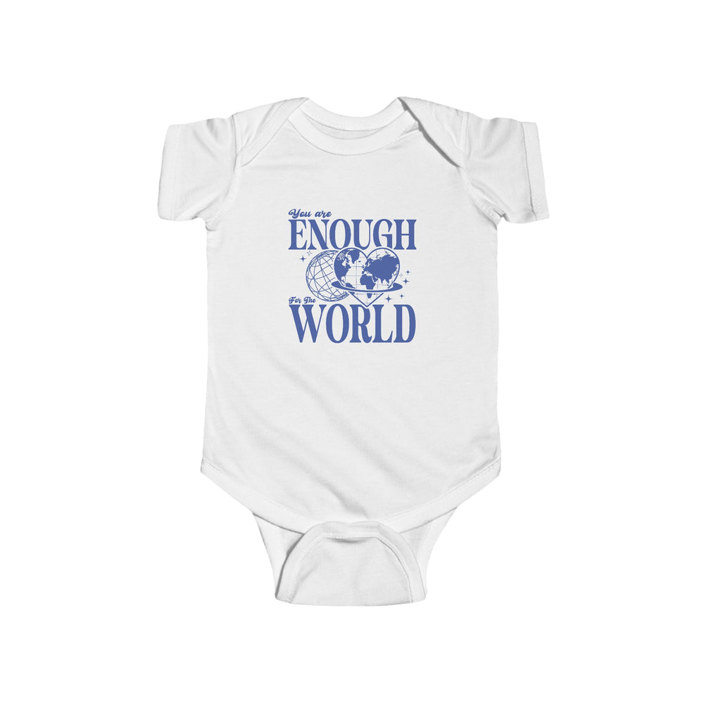 🌎 You Are Enough For The World – Infant Fine Jersey Bodysuit