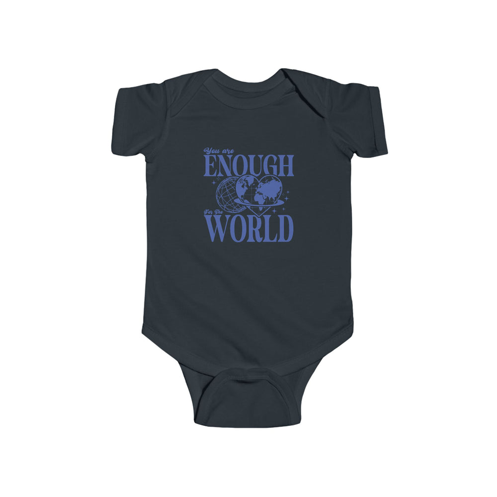 🌎 You Are Enough For The World – Infant Fine Jersey Bodysuit