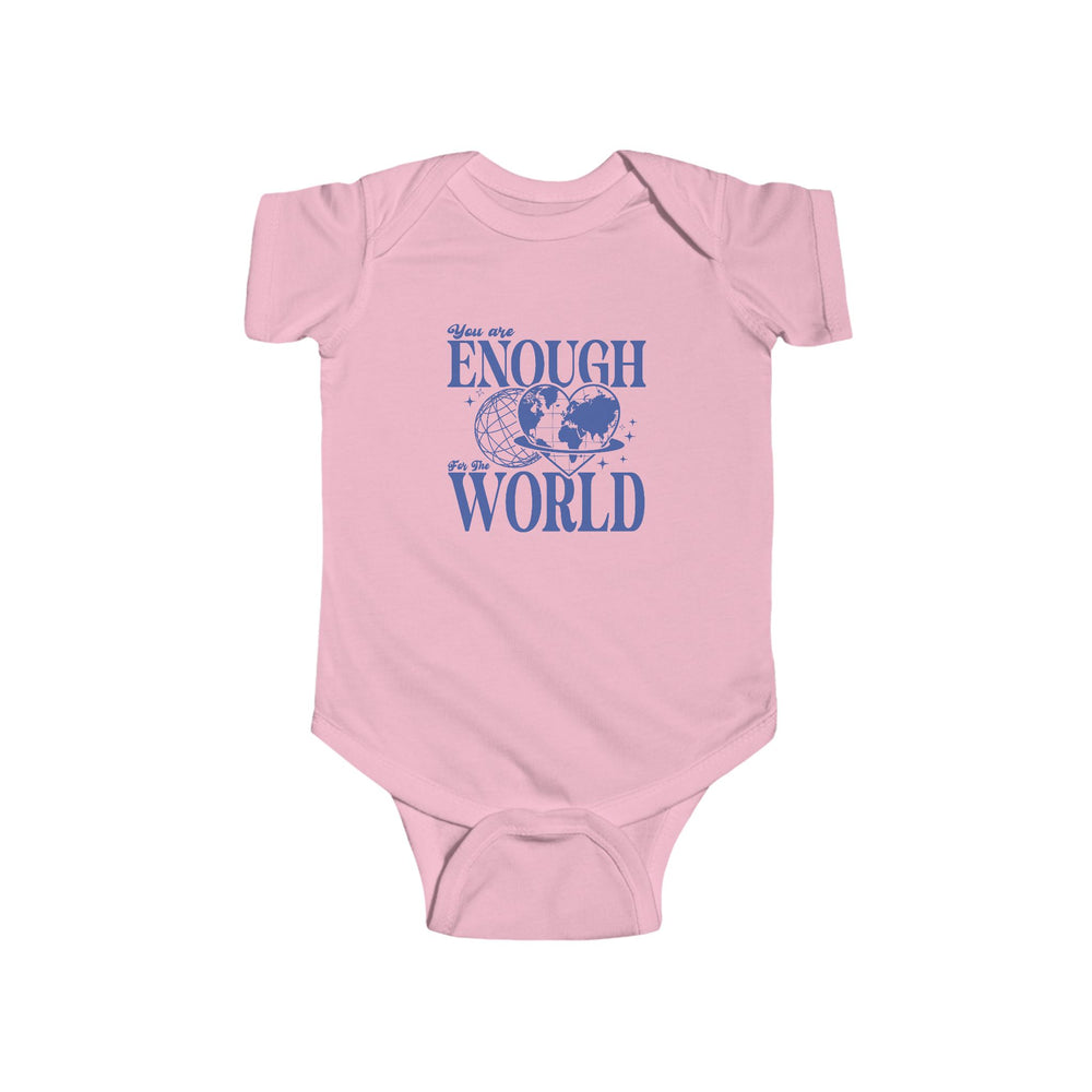 🌎 You Are Enough For The World – Infant Fine Jersey Bodysuit