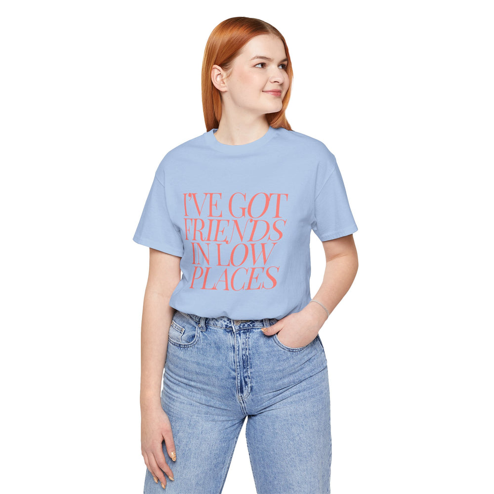 I've Got Friends In Low Places 1 - Garth Brooks Unisex Jersey Short Sleeve Tee
