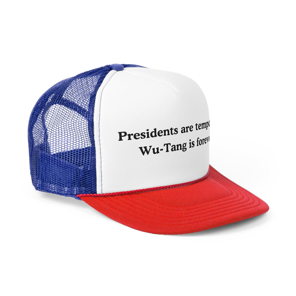 Presidents are Temporary, Wu-Tang Is Forever Trucker Cap
