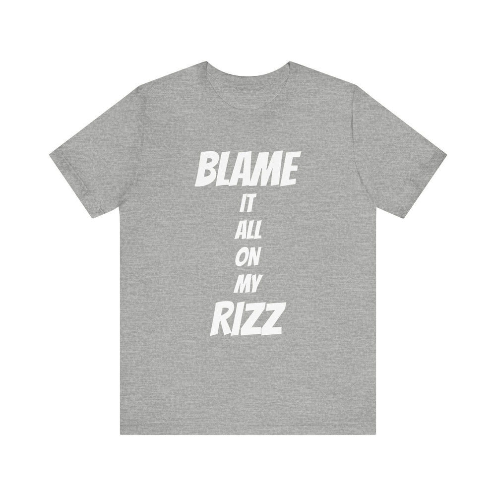 Blame It All On My Rizz Short Sleeve Tee: Wear Your Confidence