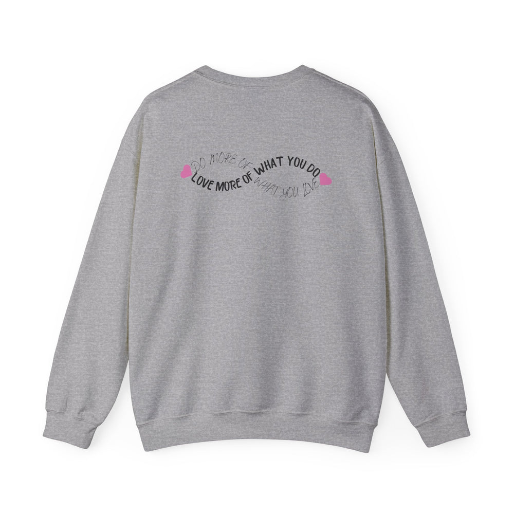💖 Do More of What You Love, Love More of What You Do – Women’s Crewneck Sweatshirt 💖
