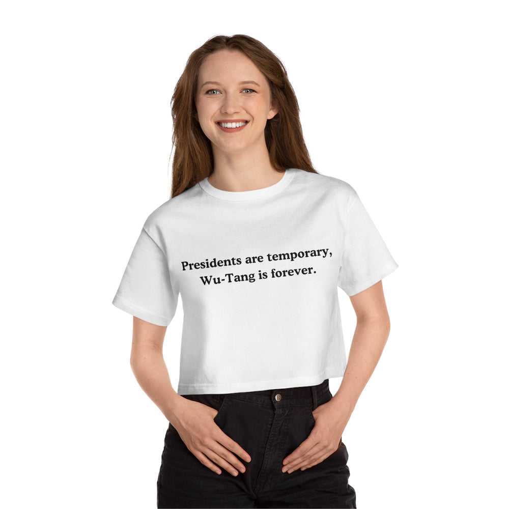 Presidents are Temporary, Wu-Tang Cropped T-Shirt