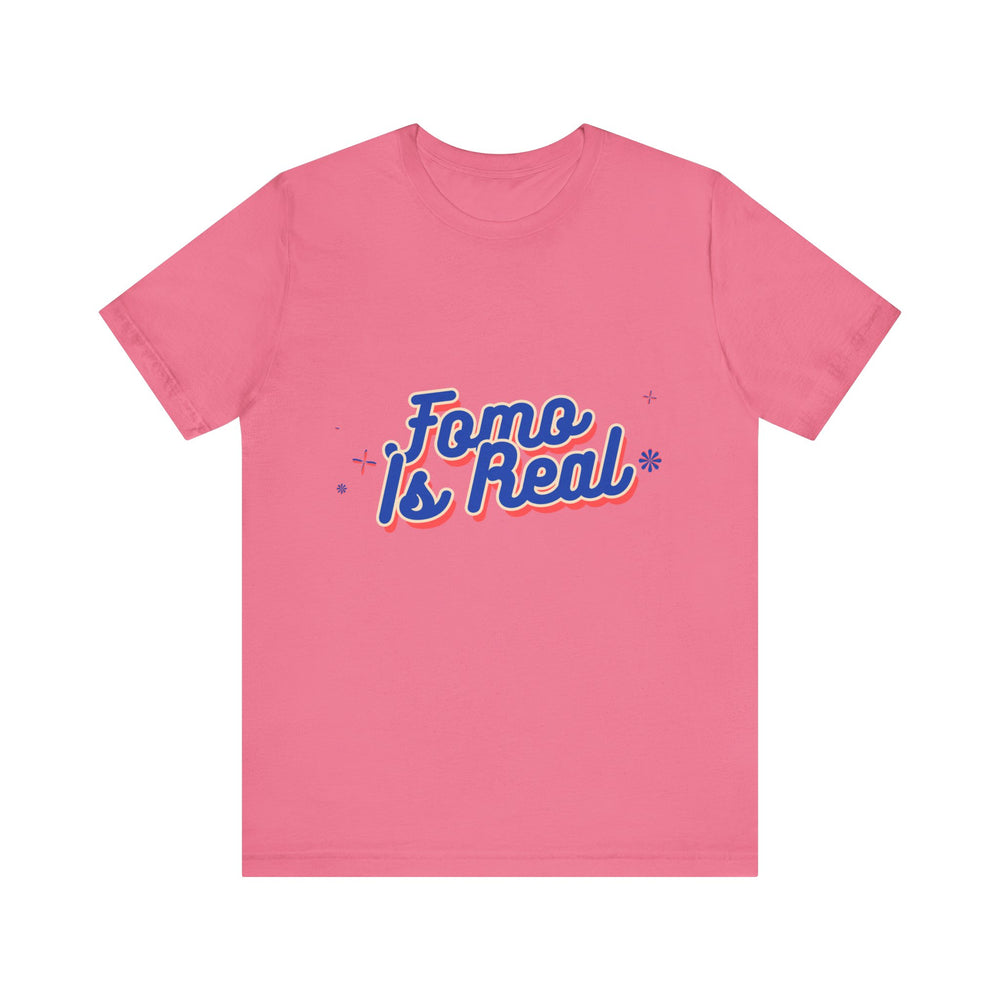 Fomo Is Real Unisex Jersey Short Sleeve Tee