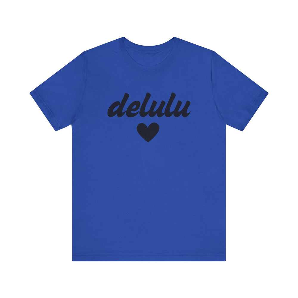 Delulu heart - Unisex Jersey Short Sleeve Tee
