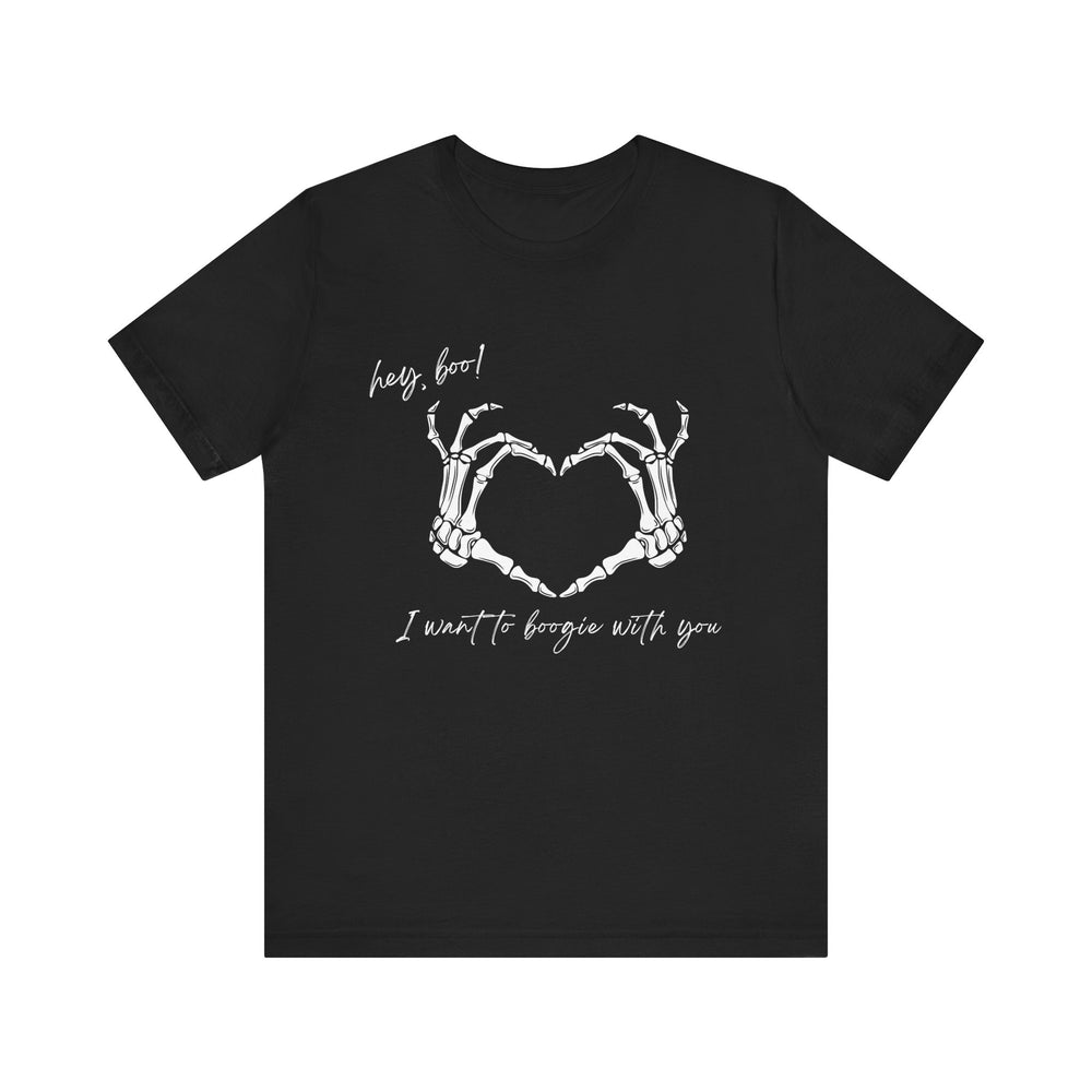Hey boo! I want to boogie with you - Short Sleeve Tee