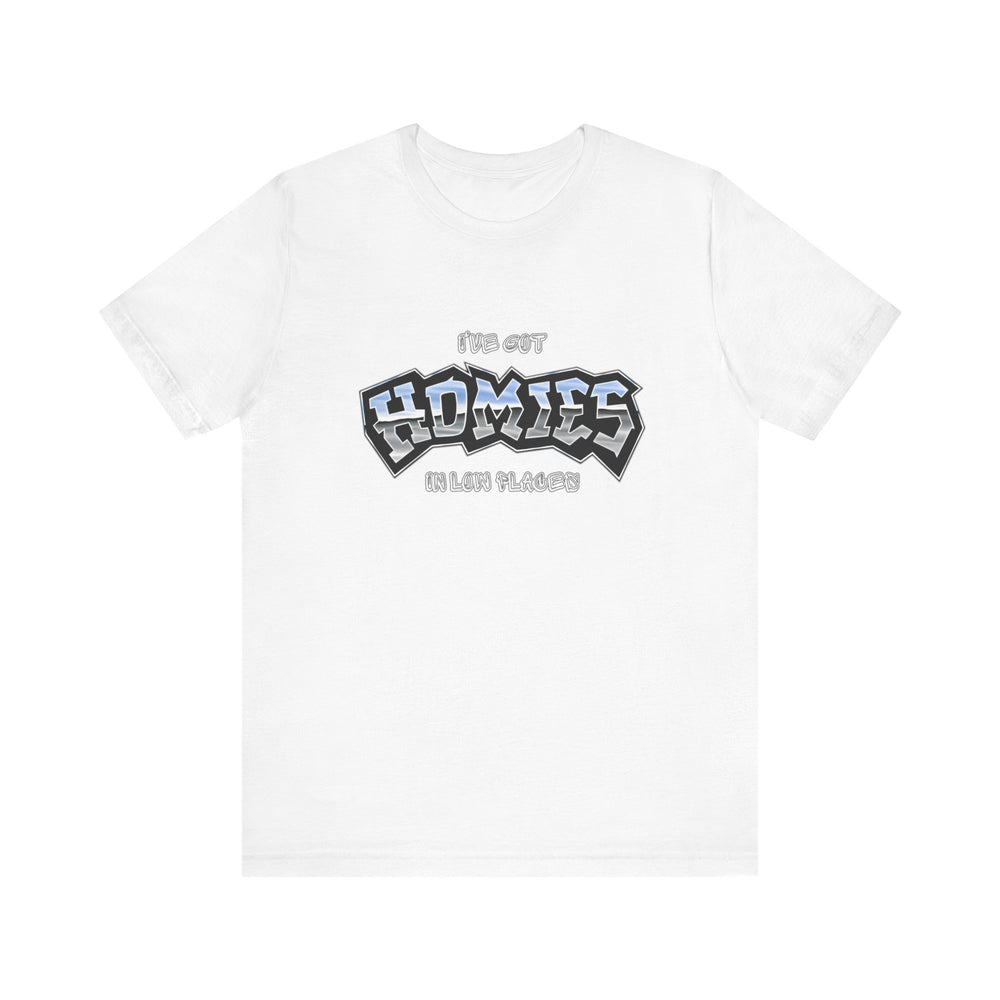 I've Got Homies Unisex Jersey Short Sleeve Tee
