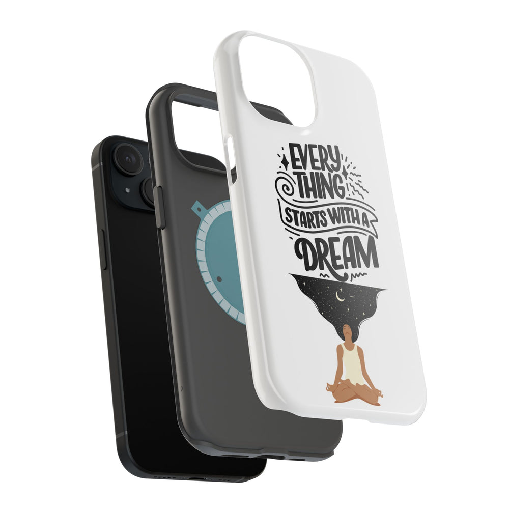Every Thing Starts with a Dream iPhone 13/14/15/16 Magnetic Tough Cases