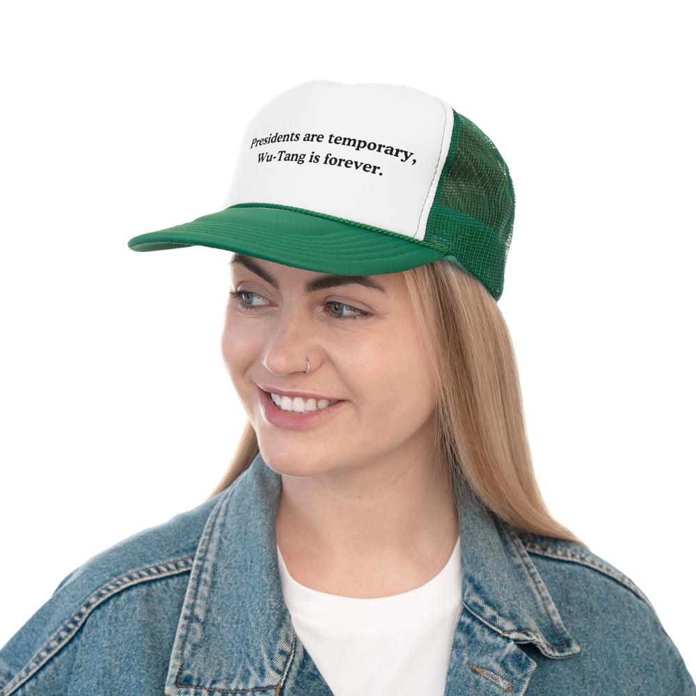Presidents are Temporary, Wu-Tang Is Forever Trucker Cap