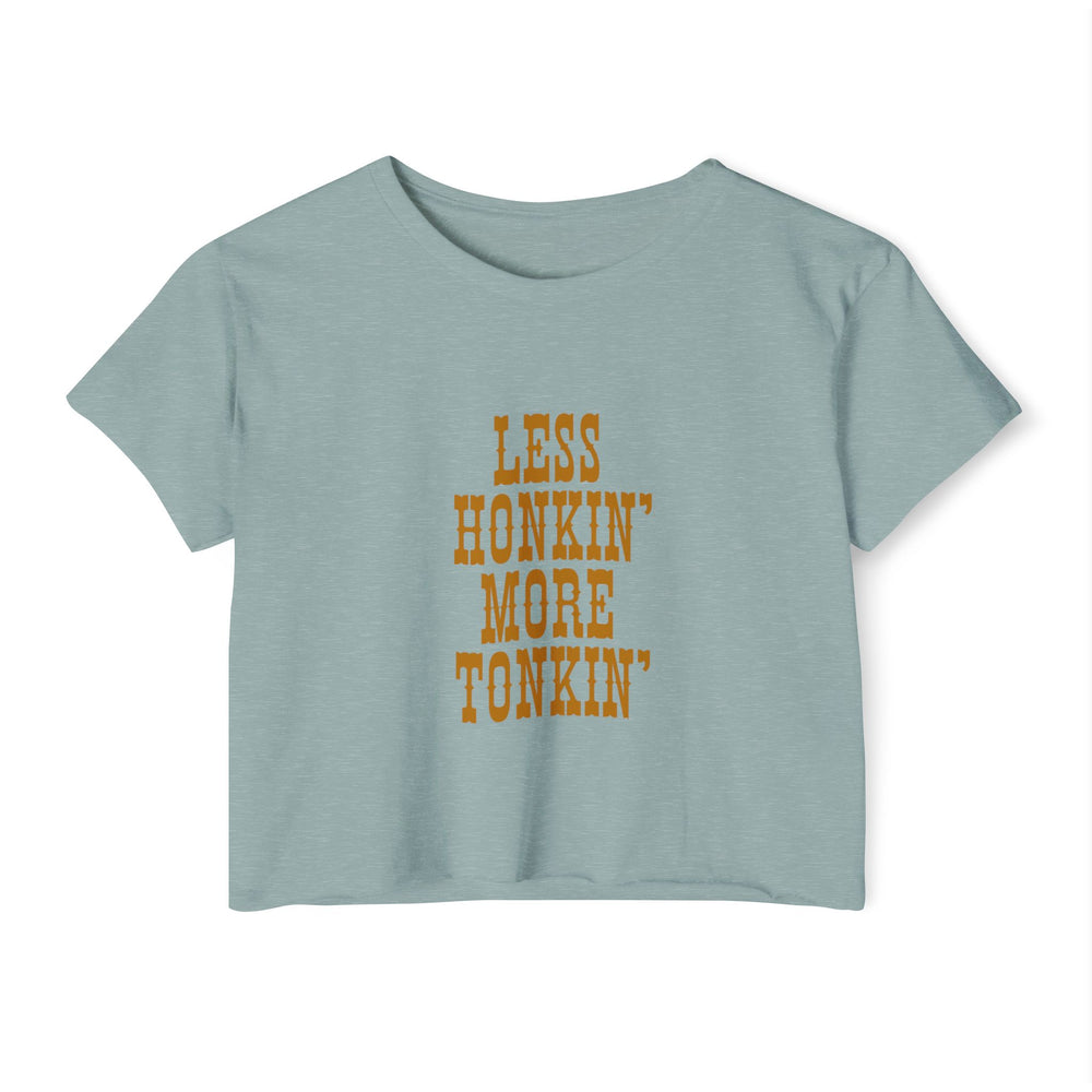 Less Honkin' More Tonkin' Women's Festival Crop Top