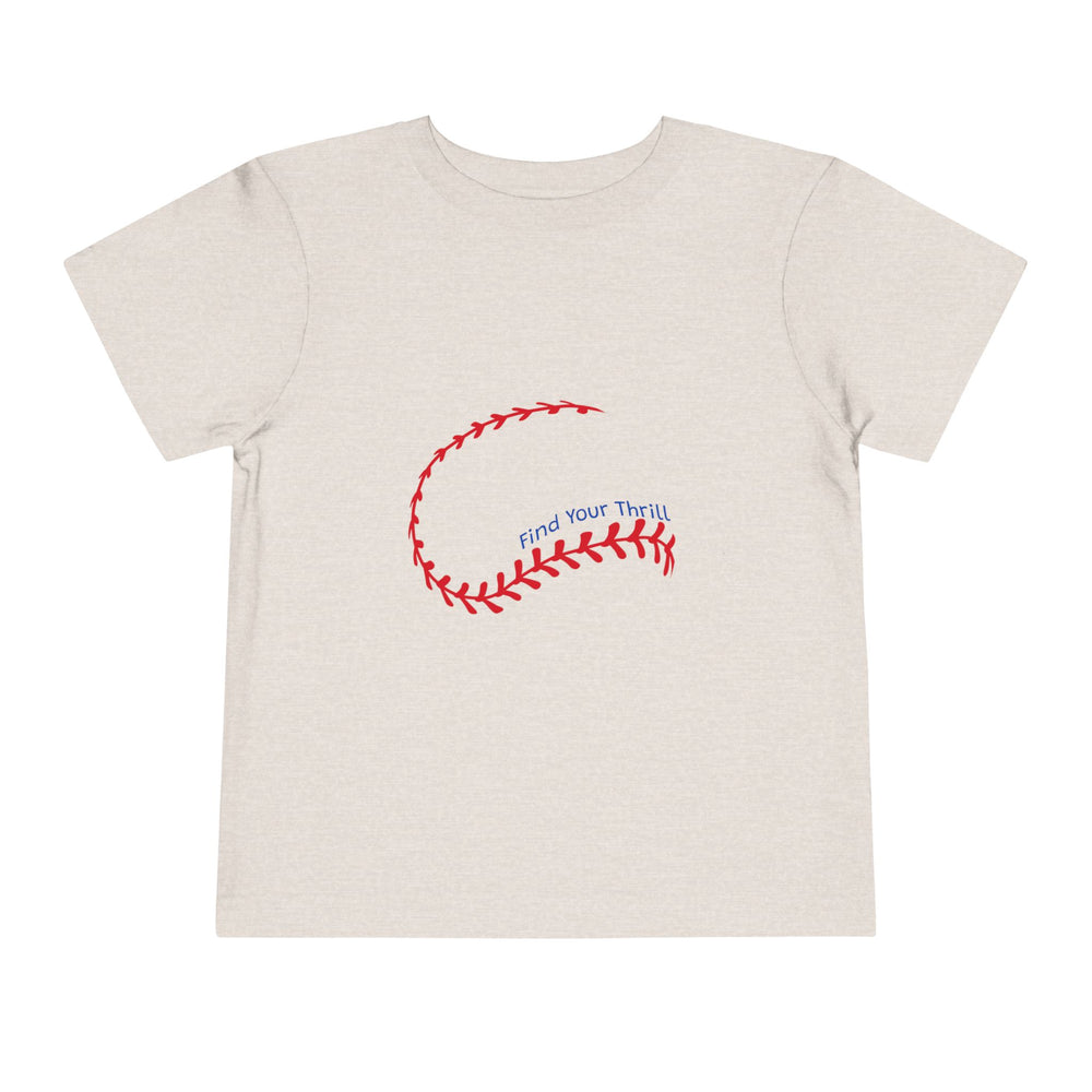 Find Your Thrill Baseball Toddler Short Sleeve Tee