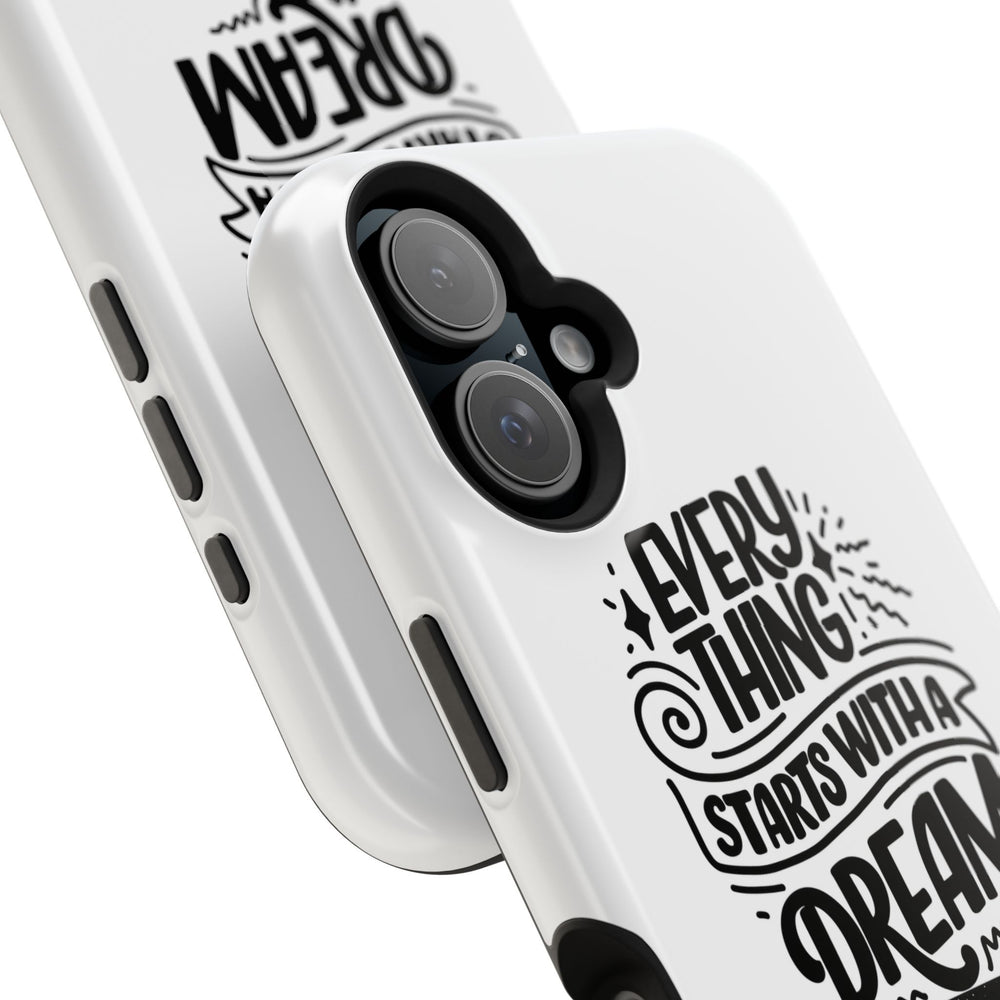 Every Thing Starts with a Dream iPhone 13/14/15/16 Magnetic Tough Cases